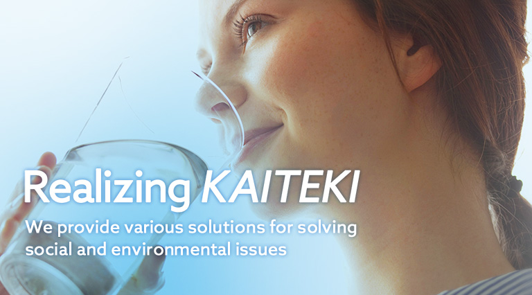 Realizing KAITEKI We provide various solutions for solving social and environmental issues